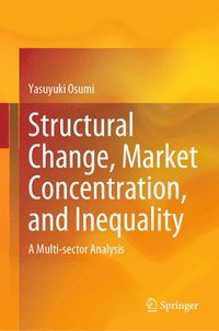 bokomslag Structural Change, Market Concentration, and Inequality