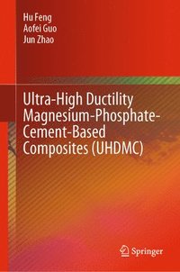 bokomslag Ultra-High Ductility Magnesium-Phosphate-Cement-Based Composites (UHDMC)