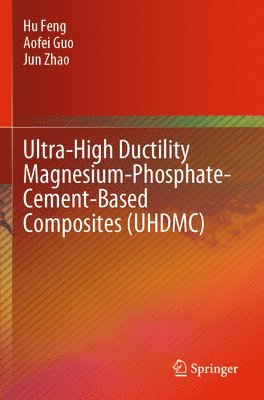 bokomslag Ultra-High Ductility Magnesium-Phosphate-Cement-Based Composites (UHDMC)