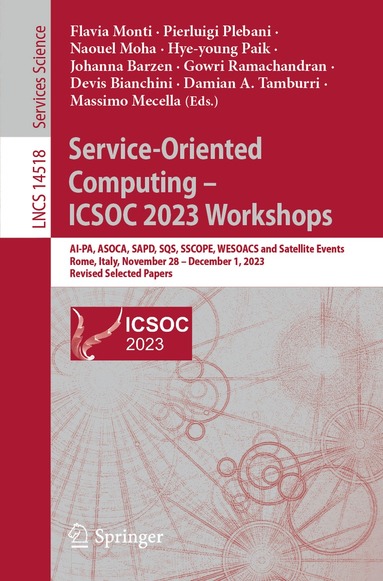 Flavia Monti, Pierluigi Plebani, Naouel Moha, Hye-young Paik, Johanna Barzen, Gowri Ramachandran, Devis Bianchini, Damian A. Tamburri, Massimo Mecella - Service-Oriented Computing – ICSOC 2023 Workshops, Häftad