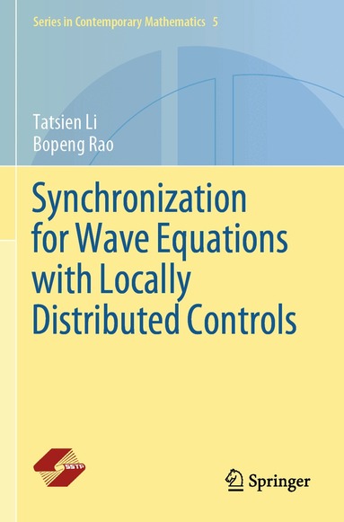 Tatsien Li, Bopeng Rao - Synchronization for Wave Equations with Locally Distributed Controls, Häftad