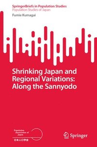 bokomslag Shrinking Japan and Regional Variations: Along the Sannyodo