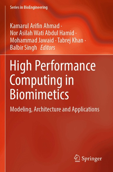Kamarul Arifin Ahmad, Nor Asilah Wati Abdul Hamid, Mohammad Jawaid, Tabrej Khan, Balbir Singh - High Performance Computing in Biomimetics, Häftad