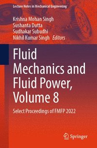 bokomslag Fluid Mechanics and Fluid Power, Volume 8