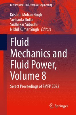 bokomslag Fluid Mechanics and Fluid Power, Volume 8