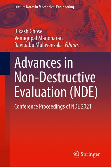 Bikash Ghose, Venugopal Manoharan, Ravibabu Mulaveesala - Advances in Non-Destructive Evaluation (NDE), Inbunden