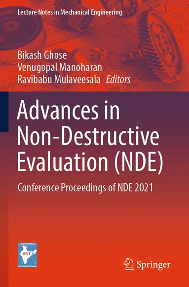 Bikash Ghose, Venugopal Manoharan, Ravibabu Mulaveesala - Advances in Non-Destructive Evaluation (NDE), Häftad