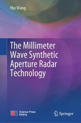 bokomslag The Millimeter Wave Synthetic Aperture Radar Technology