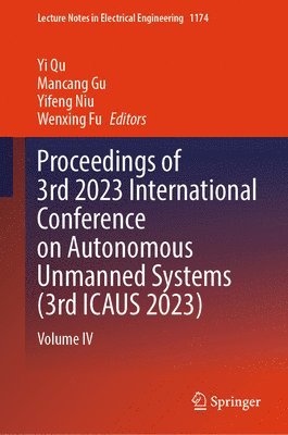 bokomslag Proceedings of 3rd 2023 International Conference on Autonomous Unmanned Systems (3rd ICAUS 2023)