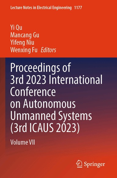 Yi Qu, Mancang Gu, Yifeng Niu, Wenxing Fu - Proceedings of 3rd 2023 International Conference on Autonomous Unmanned Systems (3rd ICAUS 2023), Häftad