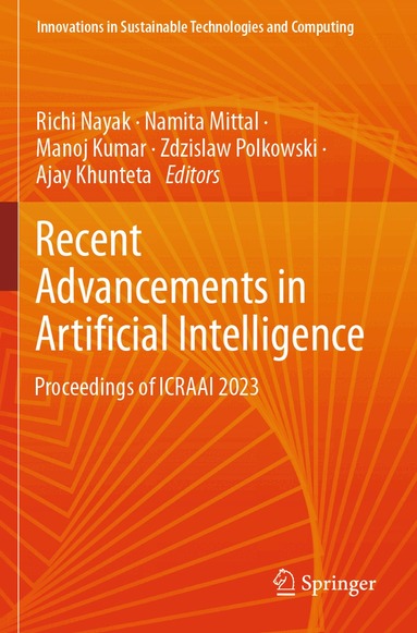 Richi Nayak, Namita Mittal, Manoj Kumar, Zdzislaw Polkowski, Ajay Khunteta - Recent Advancements in Artificial Intelligence, Häftad