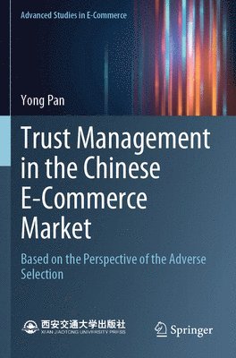 Trust Management in the Chinese E-Commerce Market: Based on the Perspective of the Adverse Selection