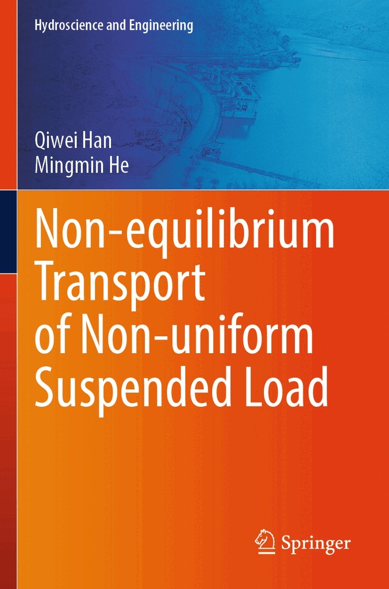 Qiwei Han, Mingmin He - Non-equilibrium Transport of Non-uniform Suspended Load, Häftad