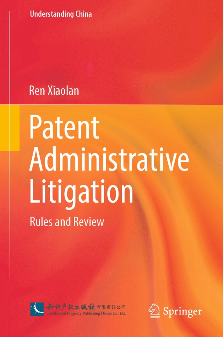 Ren Xiaolan - Patent Administrative Litigation, Inbunden