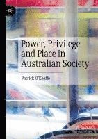 bokomslag Power, Privilege and Place in Australian Society