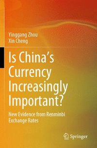bokomslag Is China's Currency Increasingly Important?: New Evidence from Renminbi Exchange Rates