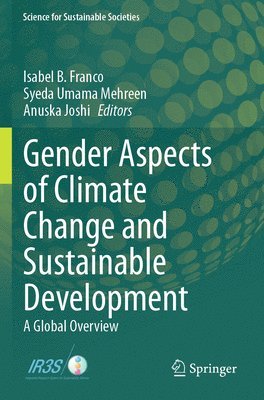 Isabel B. Franco, Syeda Umama Mehreen, Anuska Joshi - Gender Aspects of Climate Change and Sustainable Development: A Global Overview, Häftad