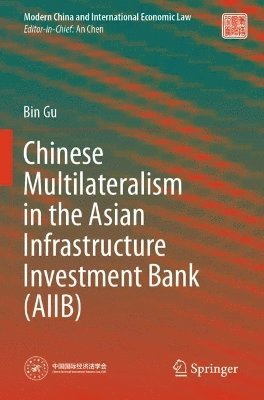 bokomslag Chinese Multilateralism in the Asian Infrastructure Investment Bank (AIIB)