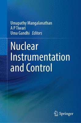 Umapathy Mangalanathan, Akhilanand Pati Tiwari, Uma Gandhi - Nuclear Instrumentation and Control, Inbunden