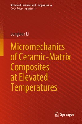 Micromechanics of Ceramic-Matrix Composites at Elevated Temperatures 1