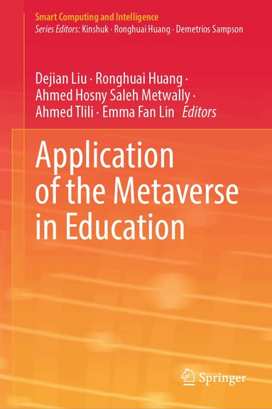 Dejian Liu, Ronghuai Huang, Ahmed Hosny Saleh Metwally, Ahmed Tlili, Emma Fan Lin - Application of the Metaverse in Education, Inbunden