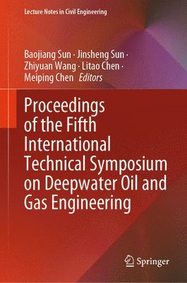 Proceedings of the Fifth International Technical Symposium on Deepwater Oil and Gas Engineering 1