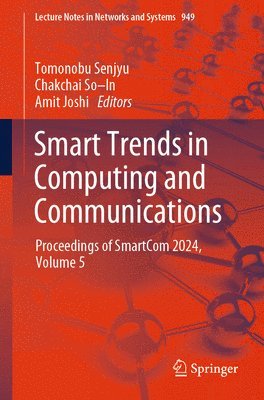 Tomonobu Senjyu, Chakchai So-In, Amit Joshi - Smart Trends in Computing and Communications, Häftad