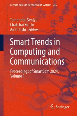 Tomonobu Senjyu, Chakchai So–In, Amit Joshi, Chakchai So-In - Smart Trends in Computing and Communications, Häftad