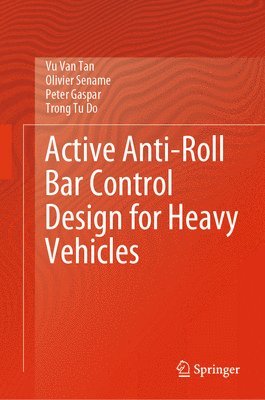 Active Anti-Roll Bar Control Design for Heavy Vehicles 1