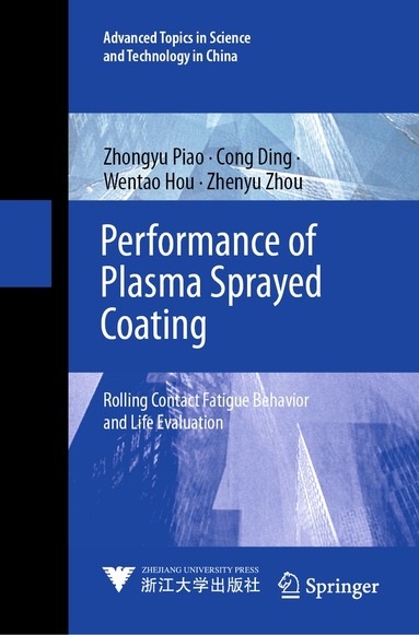 Zhongyu Piao, Cong Ding, Wentao Hou, Zhenyu Zhou - Performance of Plasma Sprayed Coating, Inbunden
