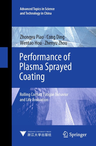 Zhongyu Piao, Cong Ding, Wentao Hou, Zhenyu Zhou - Performance of Plasma Sprayed Coating, Häftad