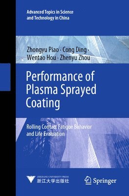 bokomslag Performance of Plasma Sprayed Coating: Rolling Contact Fatigue Behavior and Life Evaluation