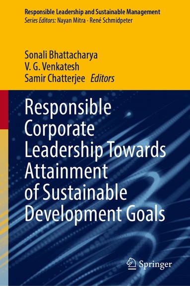 Sonali Bhattacharya, V. G. Venkatesh, Samir Ranjan Chatterjee - Responsible Corporate Leadership Towards Attainment of Sustainable Development Goals, Inbunden
