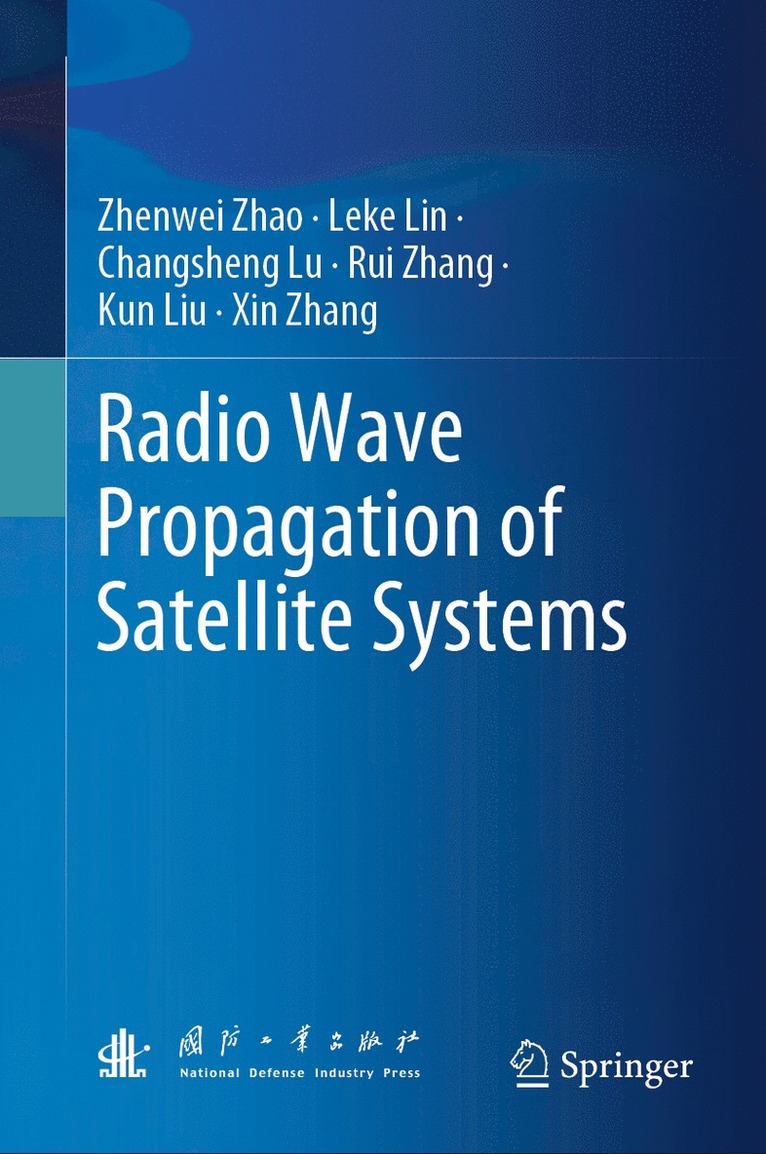 Zhenwei Zhao, Leke Lin, Changsheng Lu, Rui Zhang, Kun Liu, Xin Zhang - Radio Wave Propagation of Satellite Systems, Inbunden