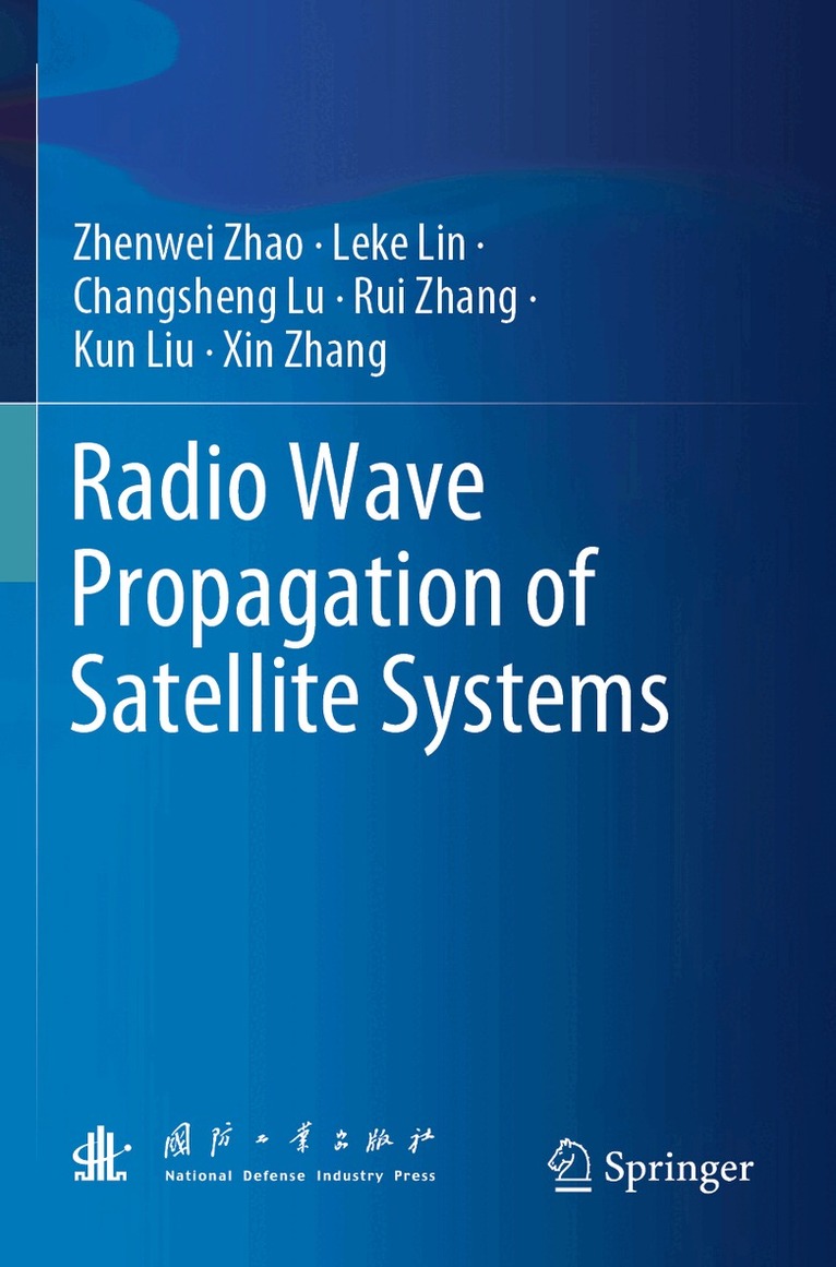 Zhenwei Zhao, Leke Lin, Changsheng Lu, Rui Zhang, Kun Liu, Xin Zhang - Radio Wave Propagation of Satellite Systems, Häftad