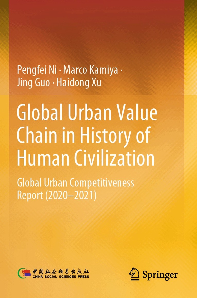 Pengfei Ni, Marco Kamiya, Jing Guo, Haidong Xu - Global Urban Value Chain in History of Human Civilization, Häftad