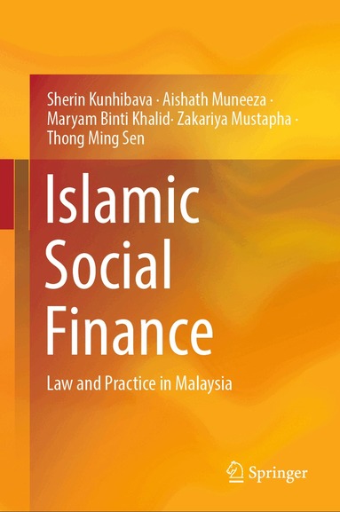 Sherin Kunhibava, Aishath Muneeza, Maryam Binti Khalid, Zakariya Mustapha, Thong Ming Sen - Islamic Social Finance, Inbunden