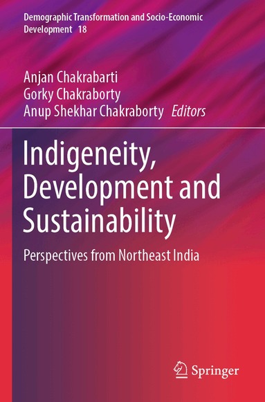 Anjan Chakrabarti, Gorky Chakraborty, Anup Shekhar Chakraborty - Indigeneity, Development and Sustainability, Häftad