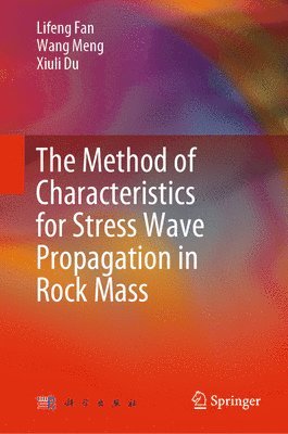 bokomslag The Method of Characteristics for Stress Wave Propagation in the Rock Mass