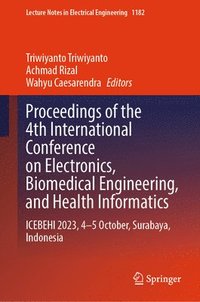 bokomslag Proceedings of the 4th International Conference on Electronics, Biomedical Engineering, and Health Informatics