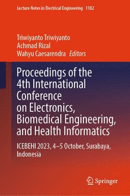 bokomslag Proceedings of the 4th International Conference on Electronics, Biomedical Engineering, and Health Informatics
