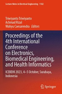 bokomslag Proceedings of the 4th International Conference on Electronics, Biomedical Engineering, and Health Informatics
