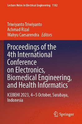 bokomslag Proceedings of the 4th International Conference on Electronics, Biomedical Engineering, and Health Informatics