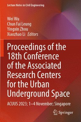 bokomslag Proceedings of the 18th Conference of the Associated Research Centers for the Urban Underground Space