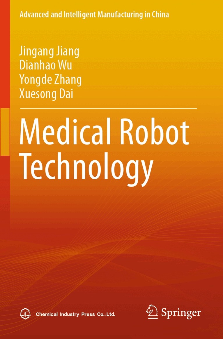 Jingang Jiang, Dianhao Wu, Yongde Zhang, Xuesong Dai - Medical Robot Technology, Häftad