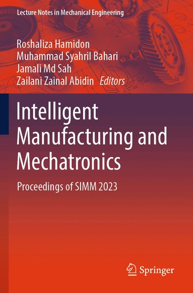 Roshaliza Hamidon, Muhammad Syahril Bahari, Jamali Md Sah, Zailani Zainal Abidin - Intelligent Manufacturing and Mechatronics, Häftad