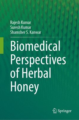 Biomedical Perspectives of Herbal Honey 1