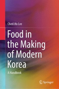 bokomslag Food in the Making of Modern Korea