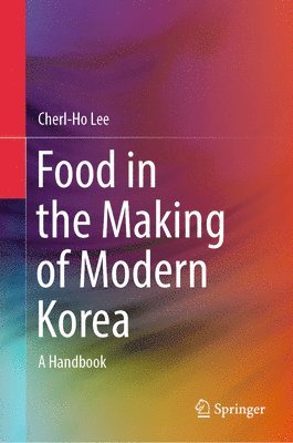 Food in the Making of Modern Korea 1