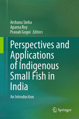 bokomslag Perspectives and Applications of Indigenous Small Fish in India